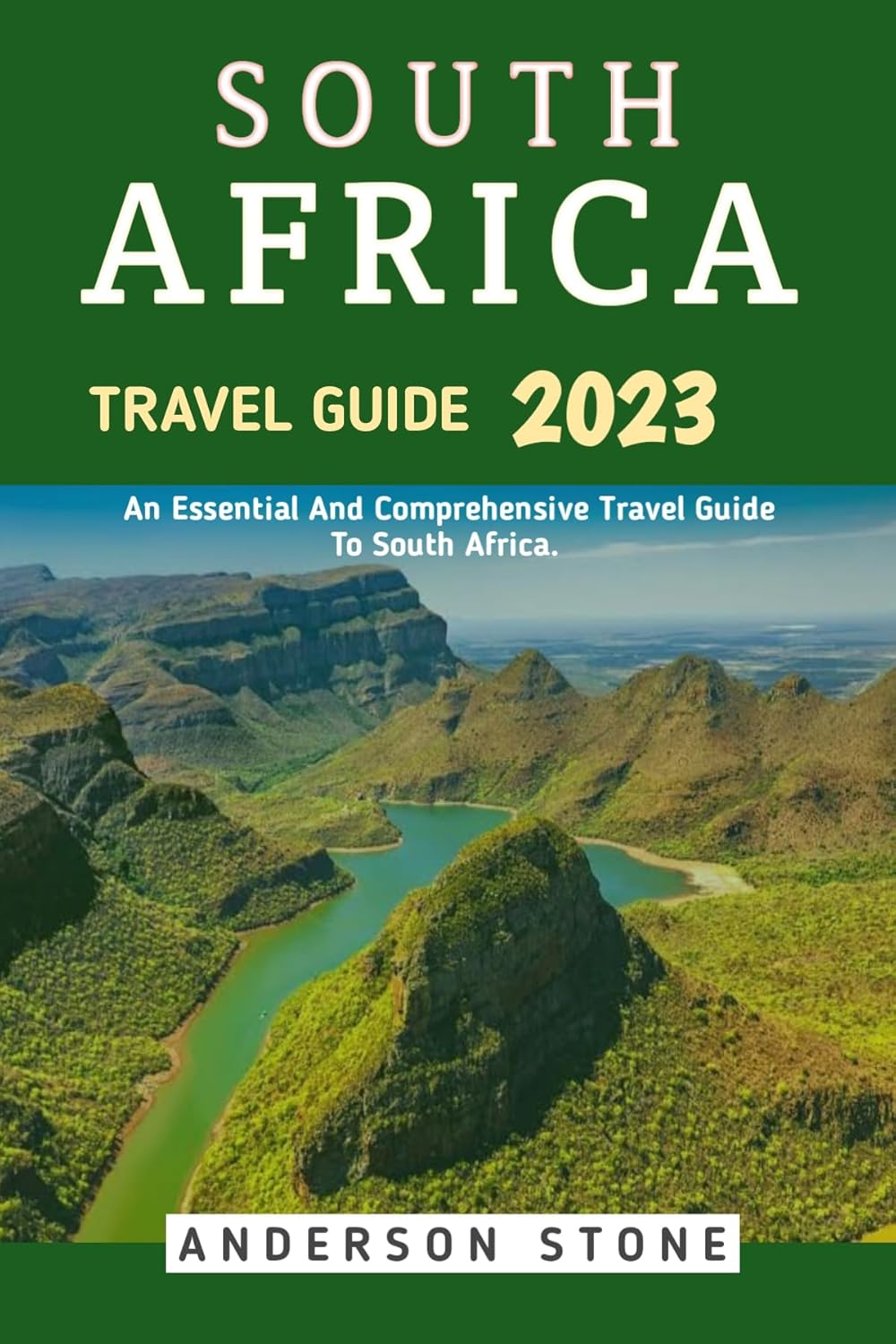 South Africa Travel Guide 2023 An Essential And