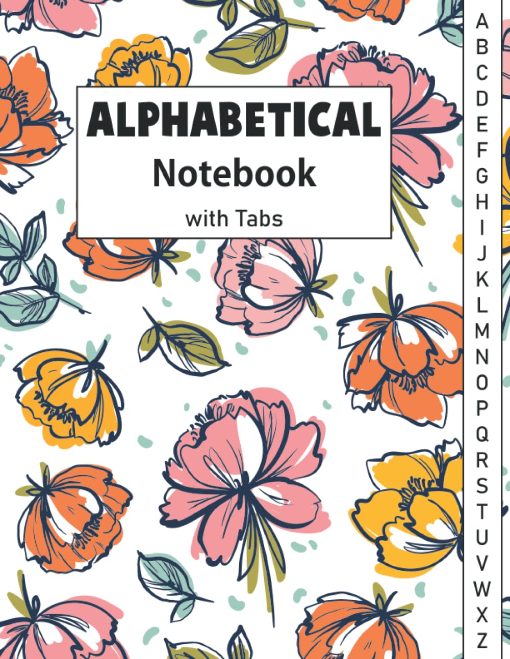 Alphabetical Notebook with Tabs: Large Lined-Journal Organizer with A-Z Tabs Printed, Alphabetic Notebook.