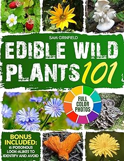 Sponsored Ad - Edible Wild Plants 101: A North American Guide to Easily Identify the Safest Wild Food among Leaves, Flower...