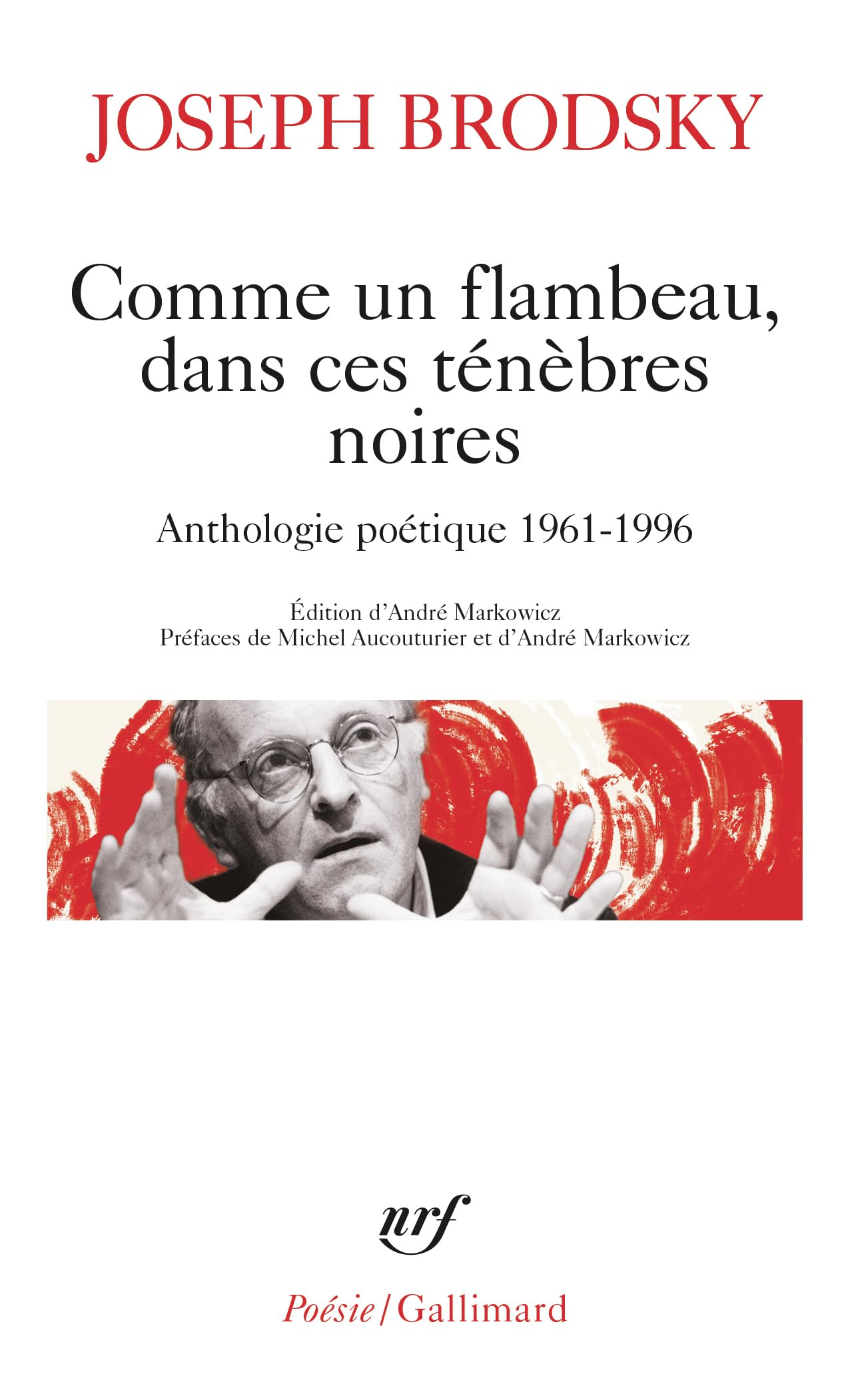 Comme un flambeau, dans ces ténèbres noires: Anthologie poétique 1961-1996