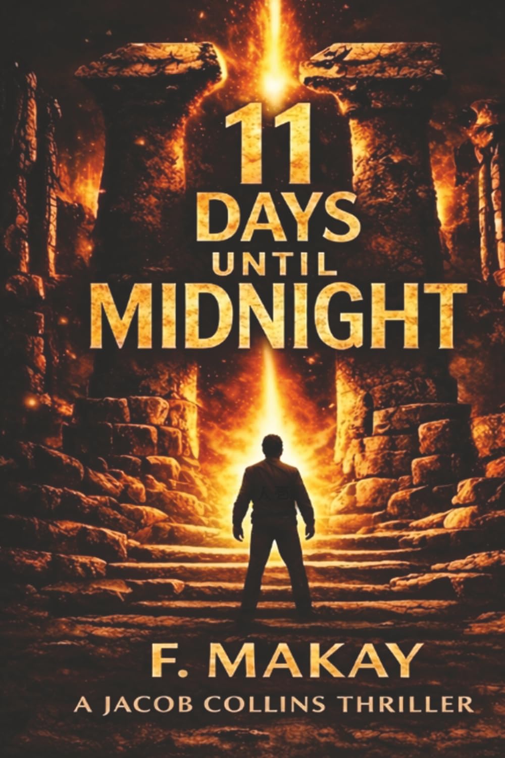 11 DAYS UNTIL MIDNIGHT: A Vatican Conspiracy Thriller - The truth isn't hidden. It's layered. (Jacob Collins Thrillers)