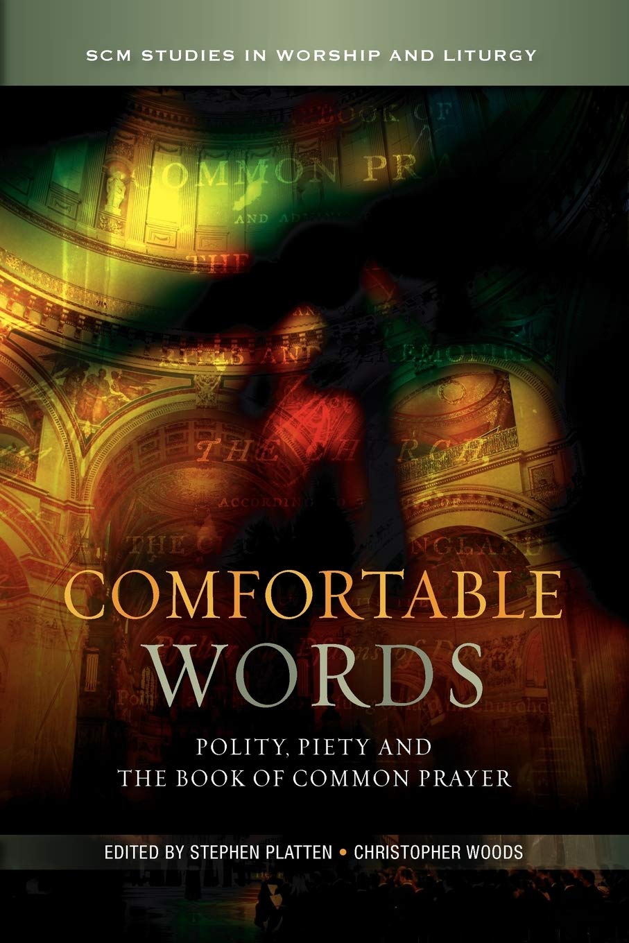 Buy Comfortable Words: Polity, Piety and the Book of Common Prayer (SCM Studies in Worship & Liturgy Series) — BookShops.in