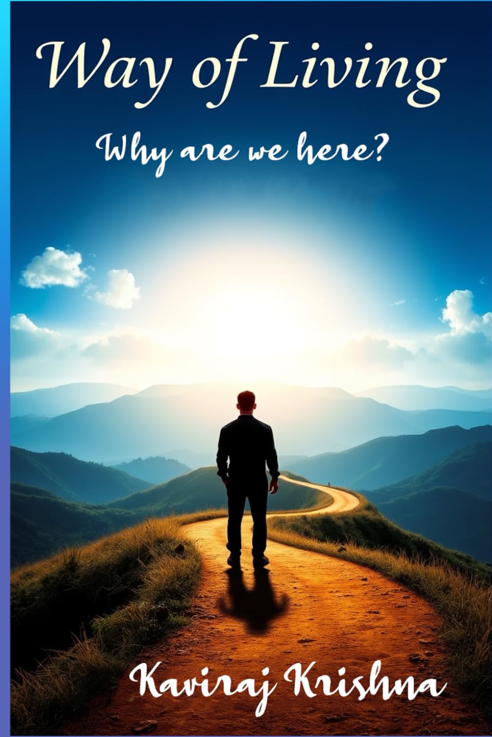 Way of Living: Why are we here?