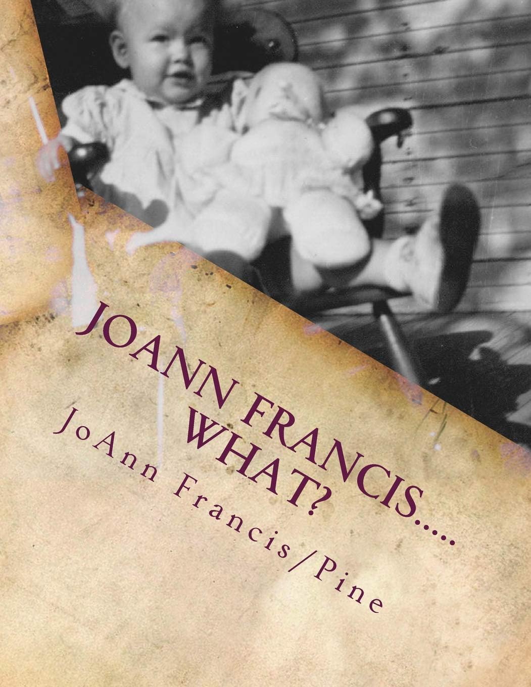 JoAnn Francis.....what?: The childhood memories of Jo Ann Francis/Pine