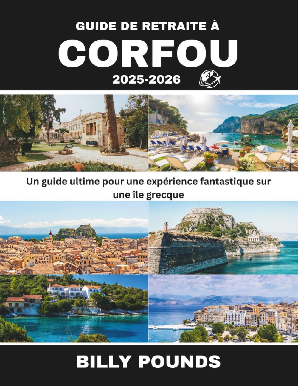 GUIDE DE RETRAITE À CORFOU 2025-2026: Un guide ultime pour une expérience fantastique sur une île grecque