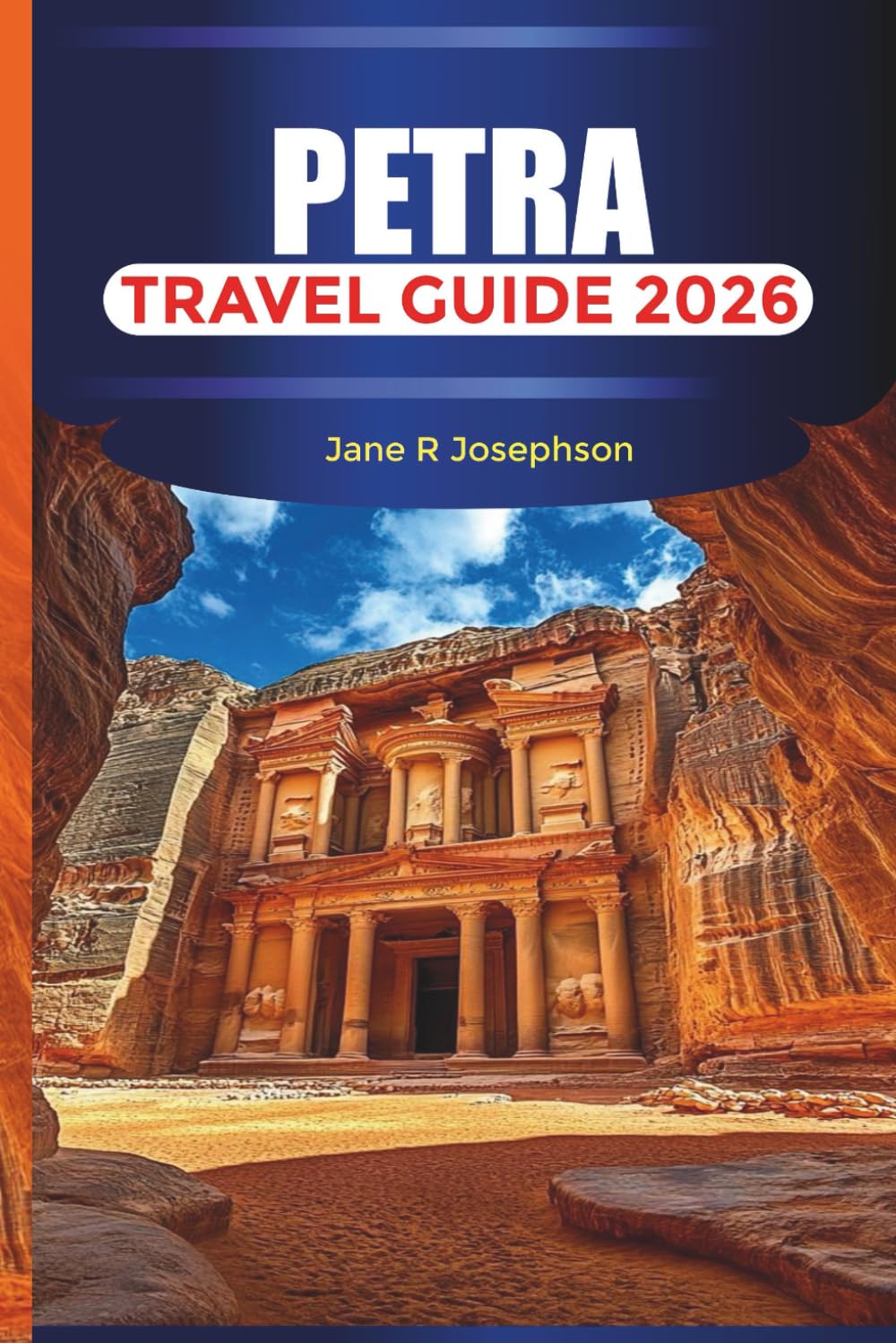 PETRA Travel Guide 2026: Explore Petra’s Ancient Architecture, Rock-Cut Facades, Museums, and the High Place of Sacrifice      Paperback – July 30, 2025