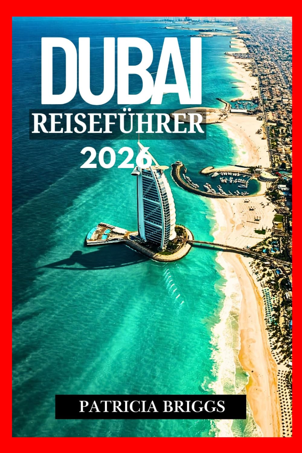 DUBAI REISEFÜHRER 2026