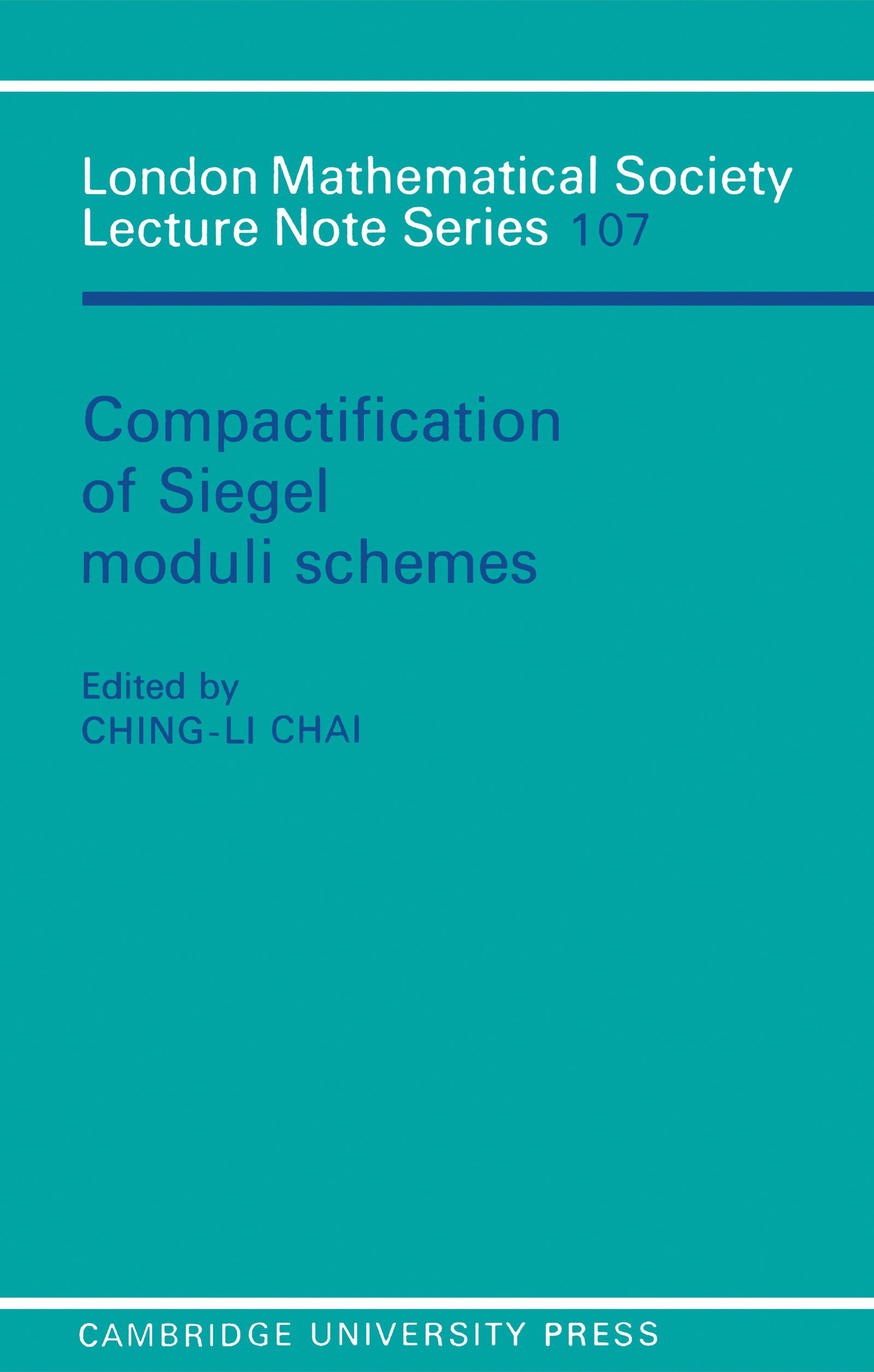 Compactification of Siegel Moduli Schemes (London Mathematical Society Lecture Note Series Book 107)