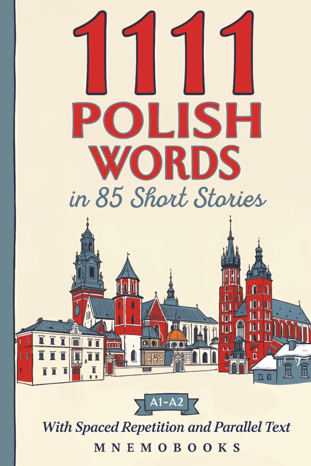 1111 Polish Words in 85 Short Stories: The Most Frequent Polish Words for Beginners (A1-A2) | With Spaced Repetition, Parallel Text & Free Audio (Most Frequent Words in Short Stories)