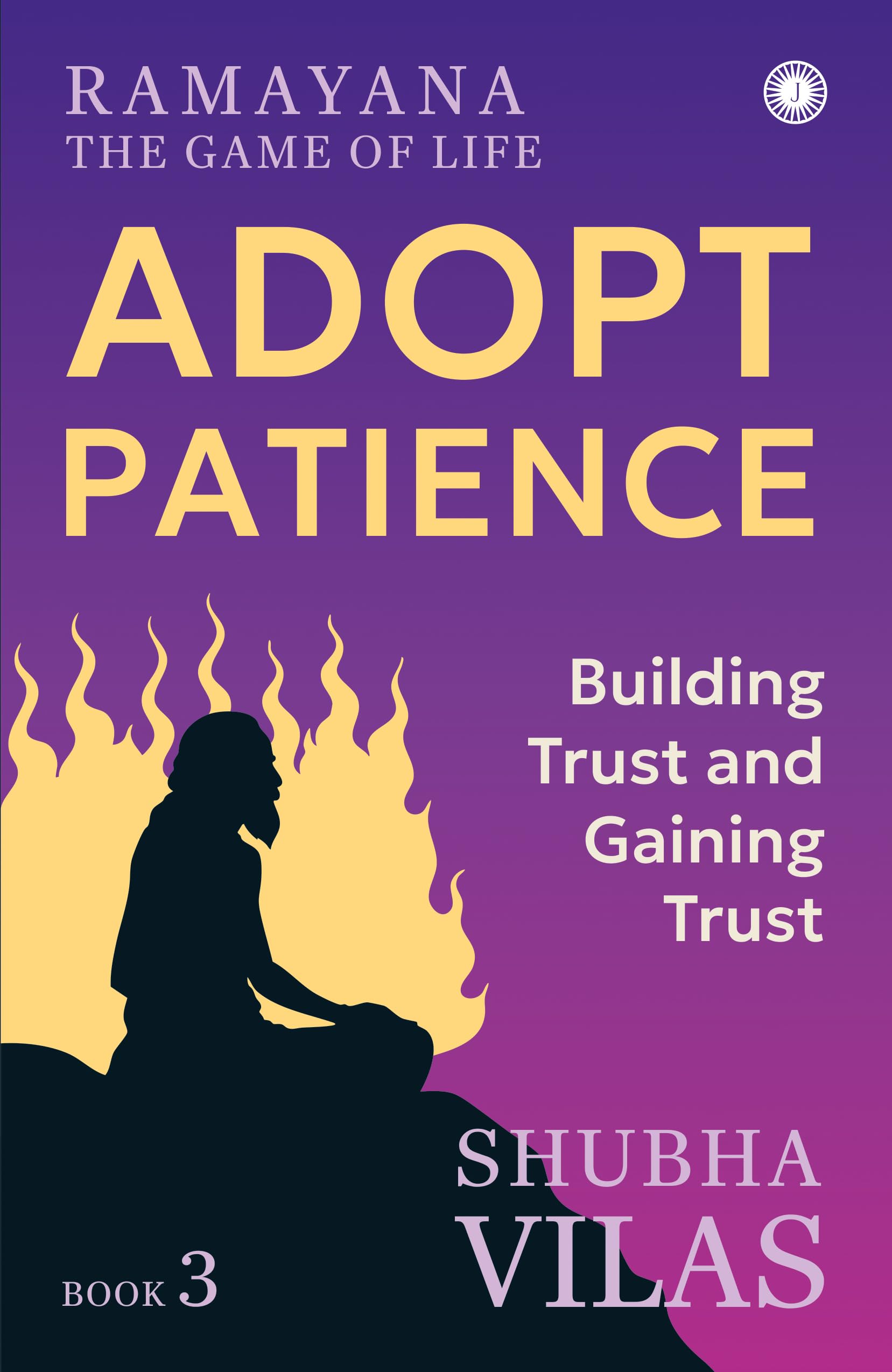 Ramayana: The Game of Life - Book 3: Adopt Patience by Vilas, Shubha New<-
