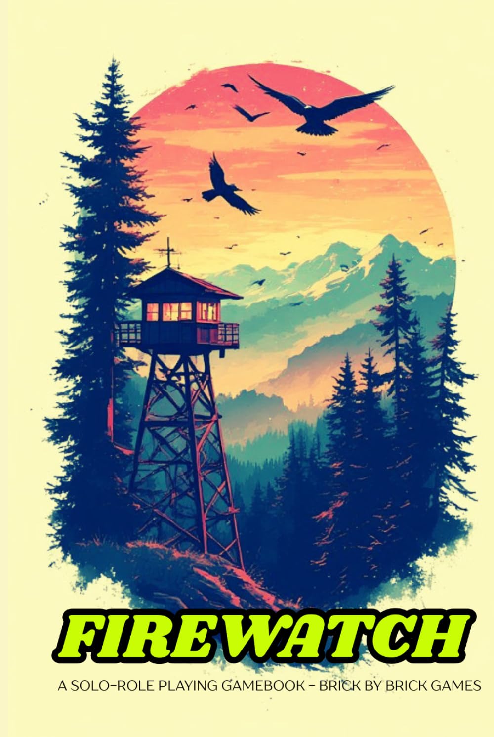 FIRE WATCH: Solo Role-Playing Gamebook