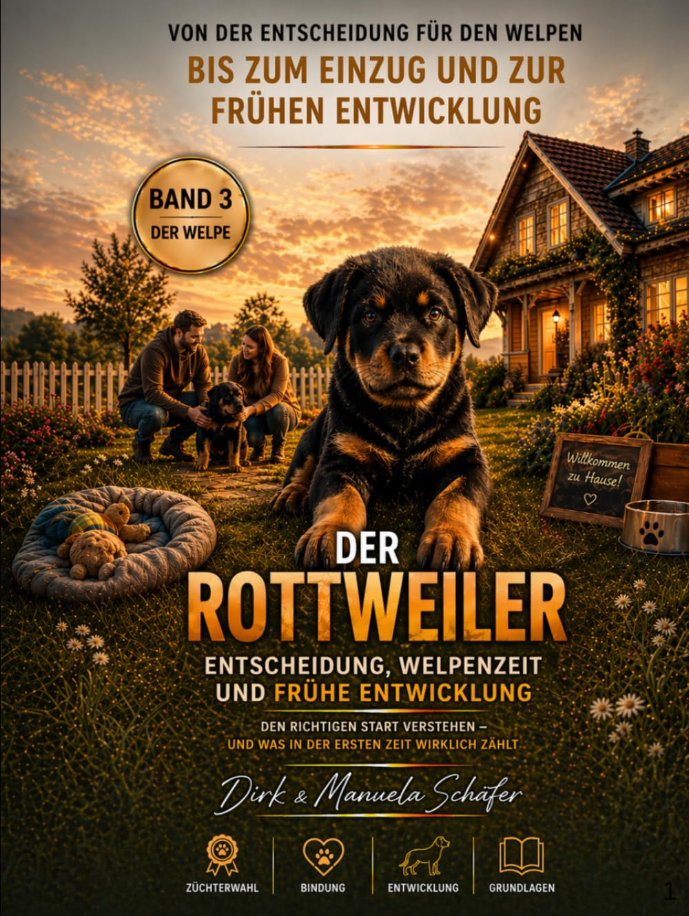 DER ROTTWEILER – VERSTEHEN. FÜHREN. LEBEN. Band 3: Der Welpe: Vom Welpenkauf bis zur Erziehung – Rottweiler Welpen richtig verstehen, führen und ... - Die Buchreihe für ein ganzes Hundeleben)