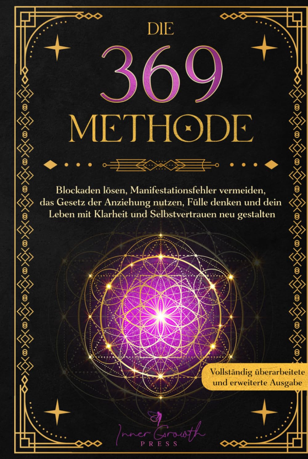 Die 369-Methode: Blockaden lösen, Manifestationsfehler vermeiden, das Gesetz der Anziehung nutzen, Fülle denken und dein Leben mit Klarheit und Selbstvertrauen neu gestalten (Wunder erschaffen)