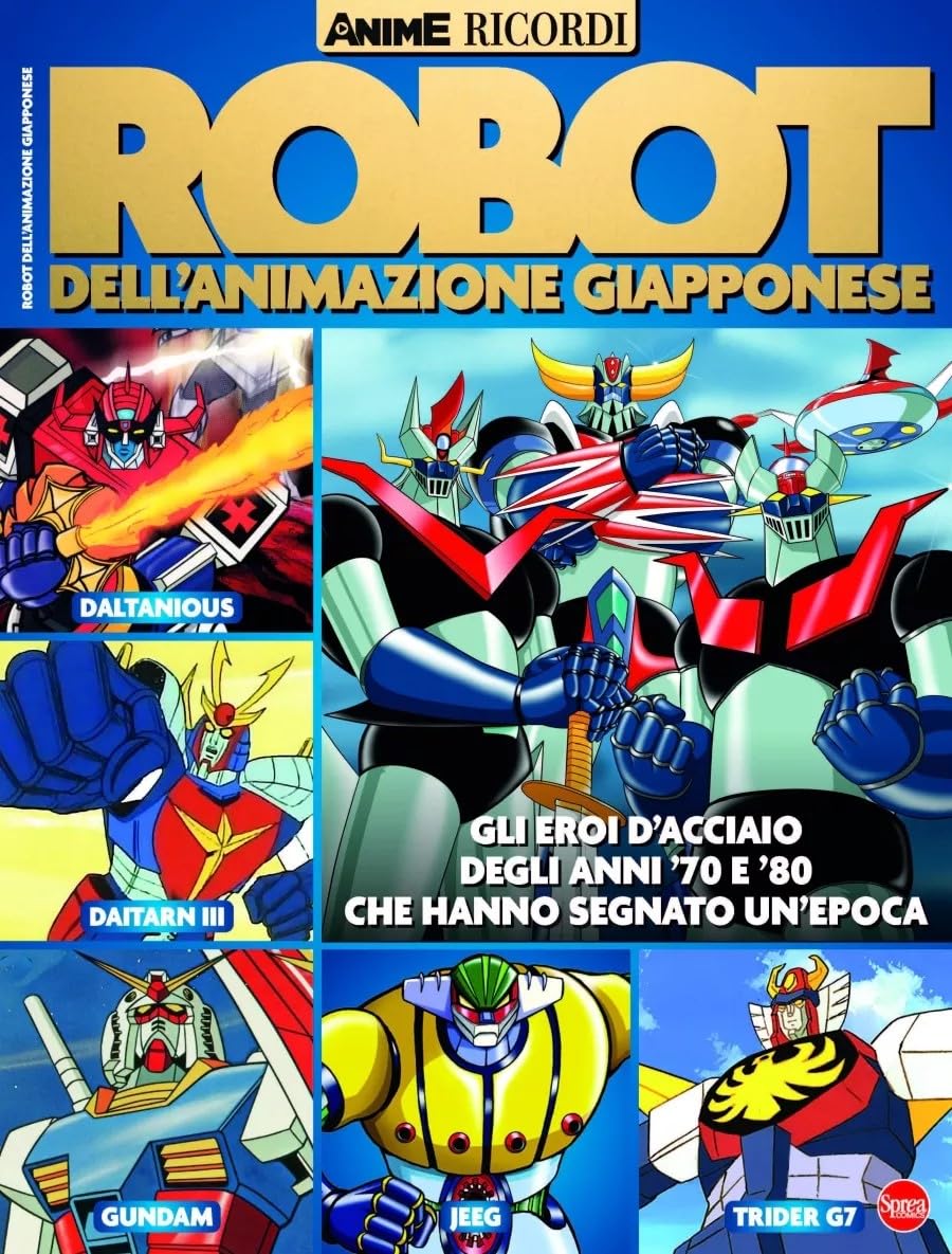 Robot Dell'animazione Giapponese. Gli Eroi D'acciaio Degli Anni '70 E '80 Che Hanno Segnato Un'epoca - 4