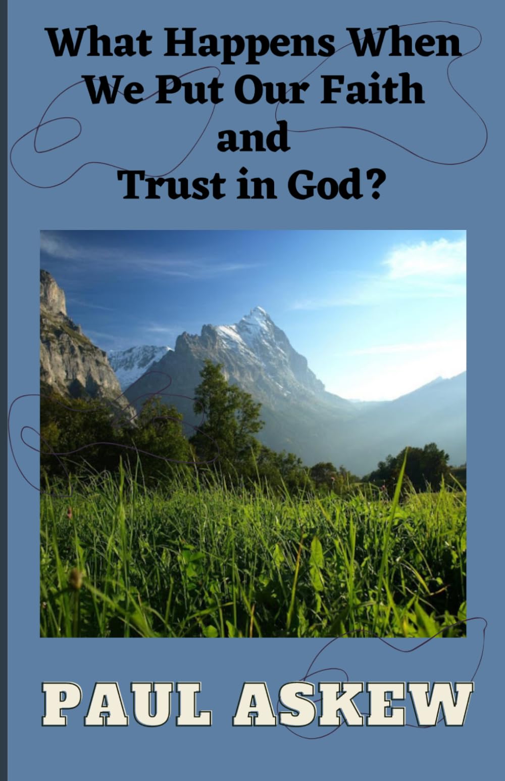 What Happens When We Put Our Faith and Trust in God?