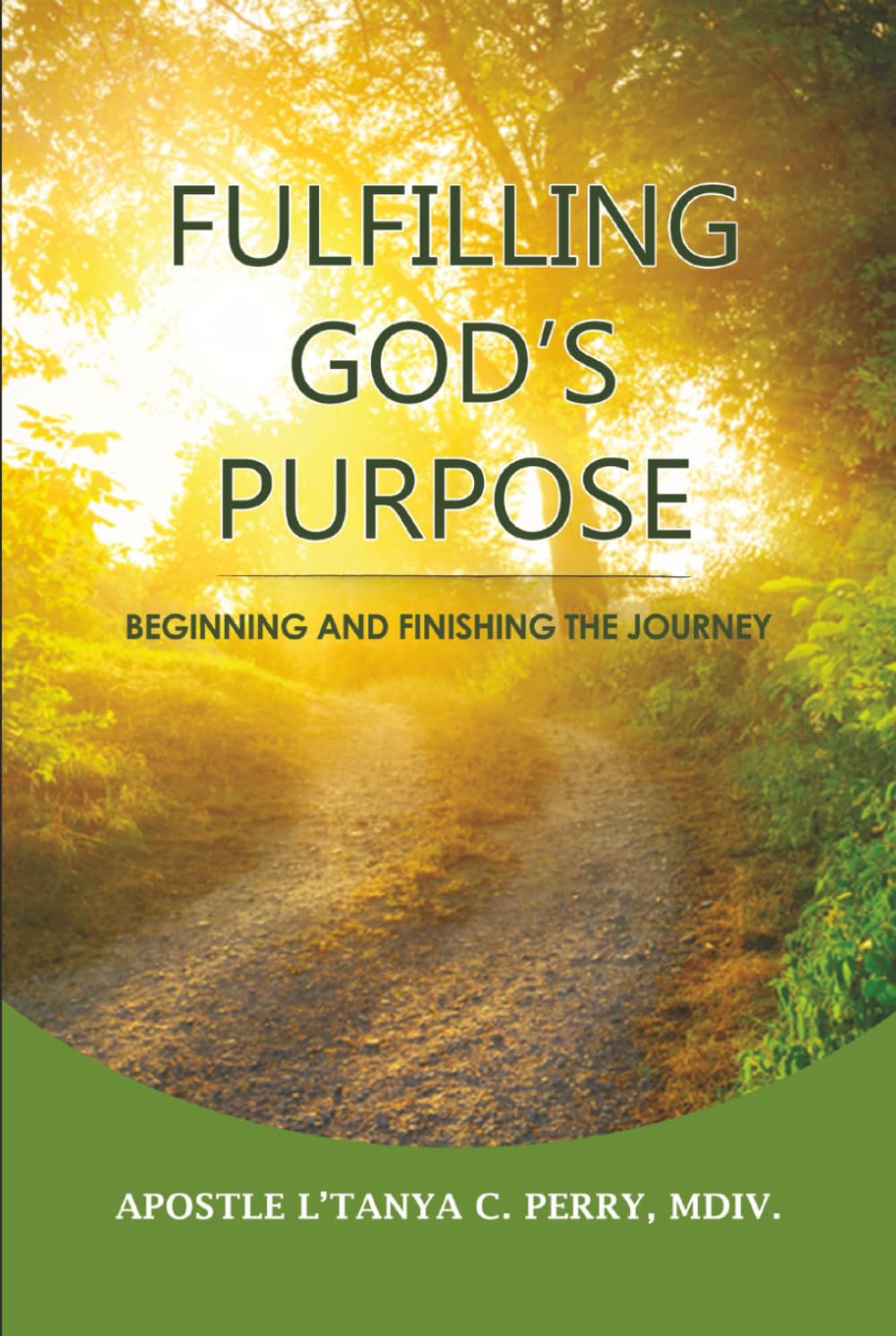 Fulfilling God's Purpose: Beginning and finishing the journey
