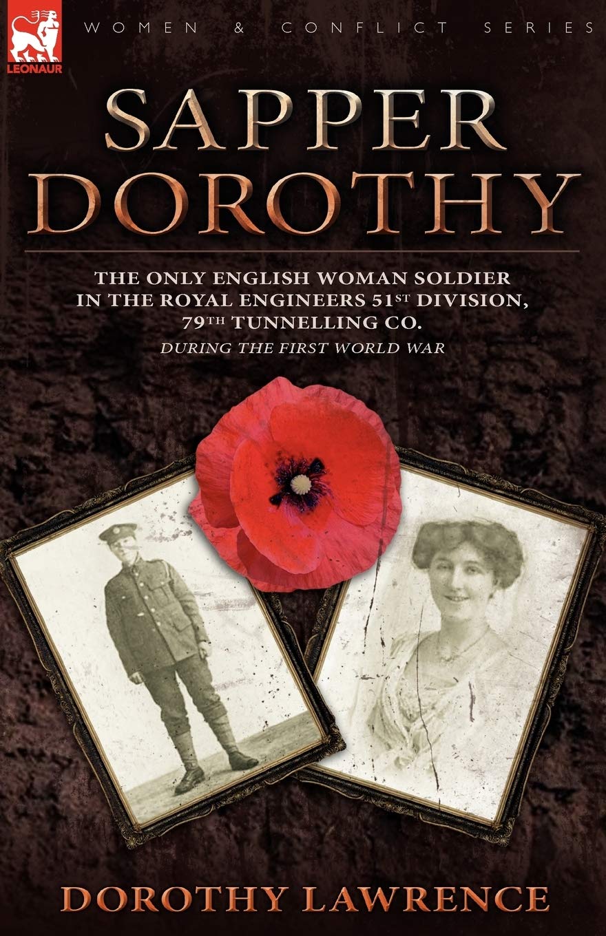Sapper Dorothy: the Only English Woman Soldier in the Royal Engineers 51st Divi