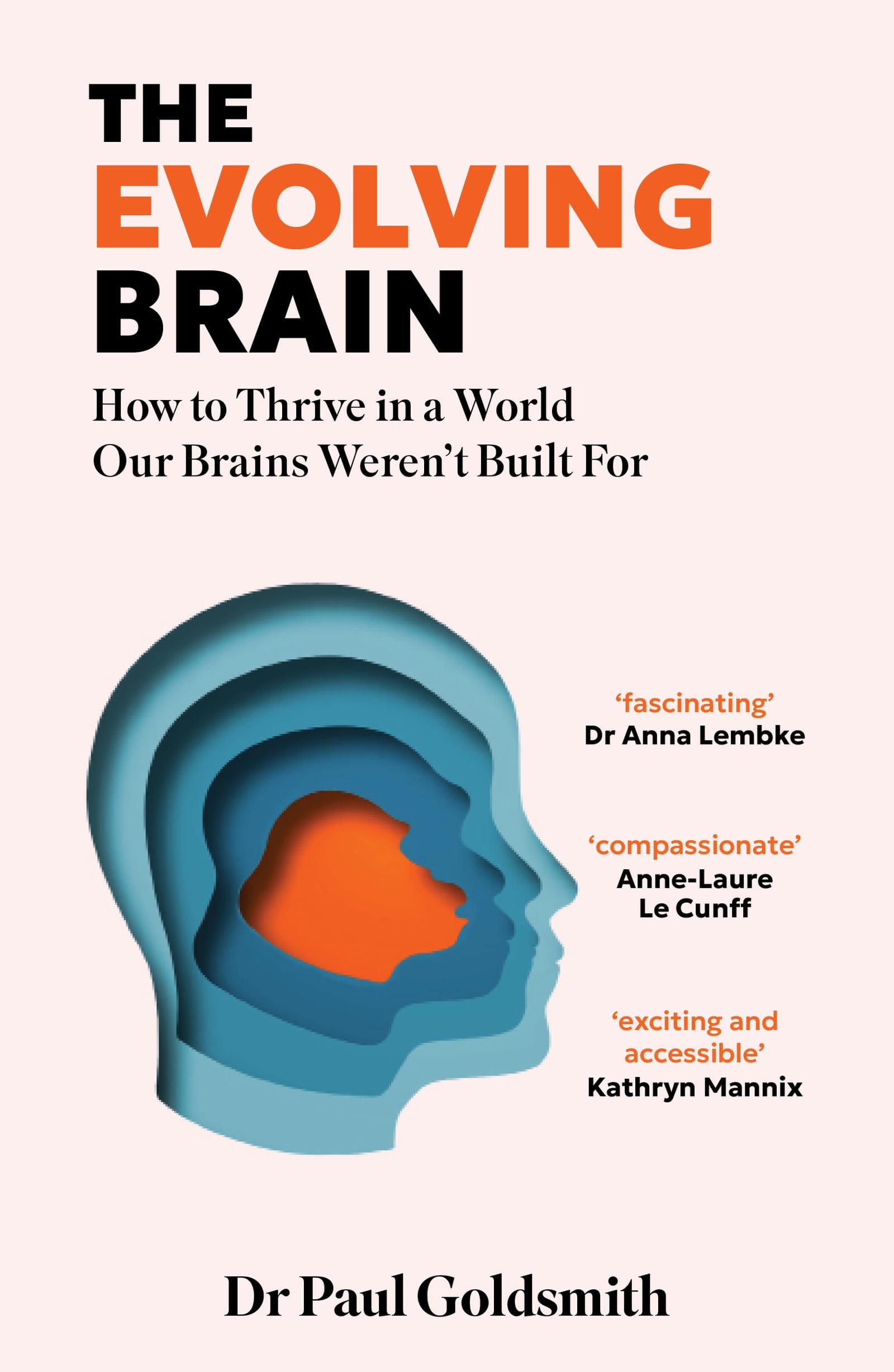 The Evolving Brain: A 'fascinating, accessible' guide to thriving in a world our brains weren't made for