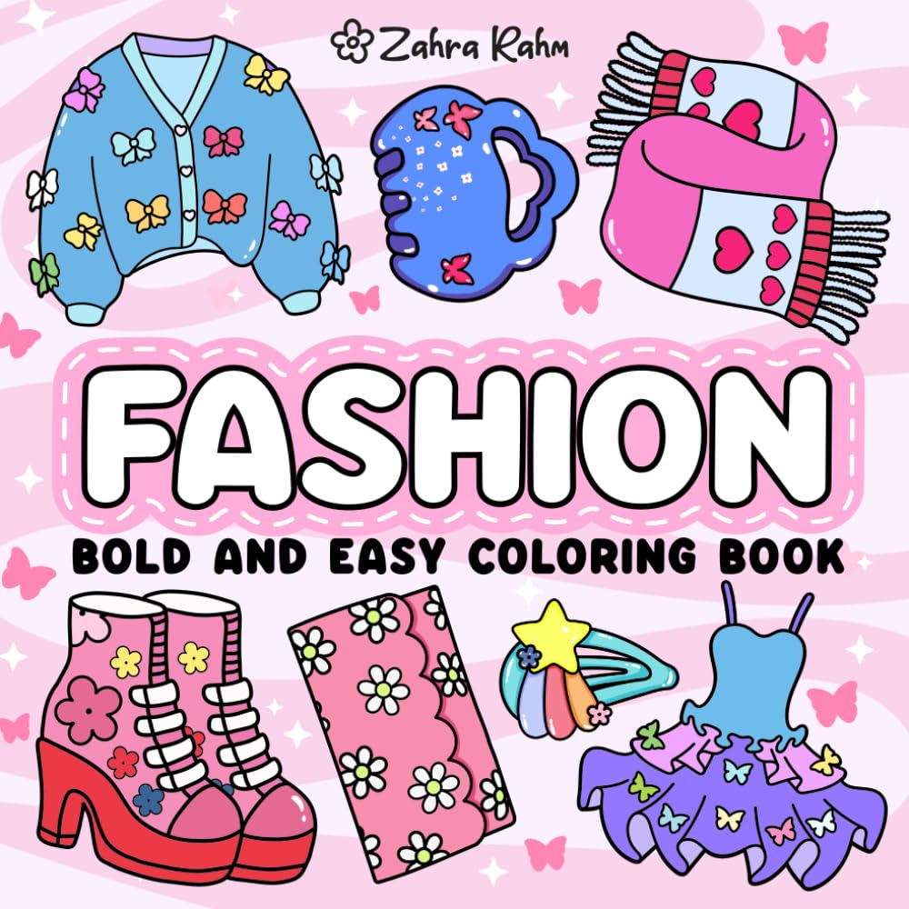 Fashion: Bold and Easy Designs For Stress Relief and Relaxation Featuring Clothing, Accessories.. (Bold and Easy Coloring Book)