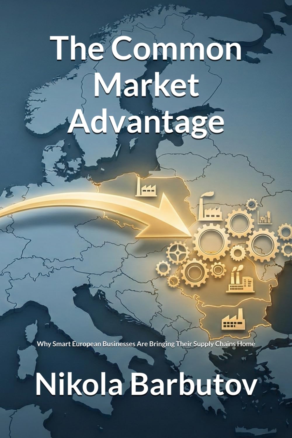 The Common Market Advantage: Why Smart European Businesses Are Bringing Their Supply Chains Home