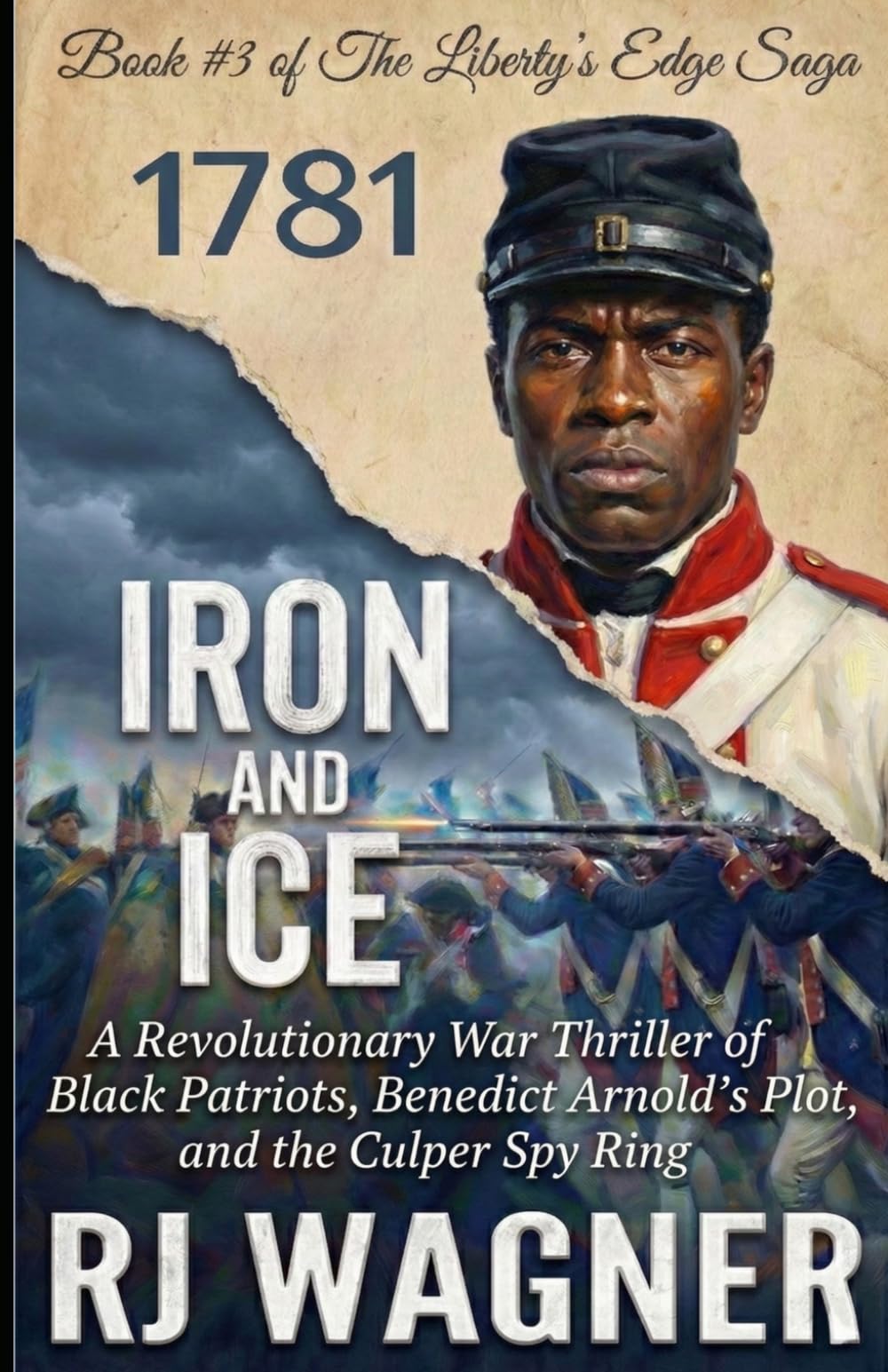 Iron and Ice: A Revolutionary War Thriller of Black Patriots, Benedict Arnold’s Plot, and the Culper Spy Ring (Liberty's Edge Saga)