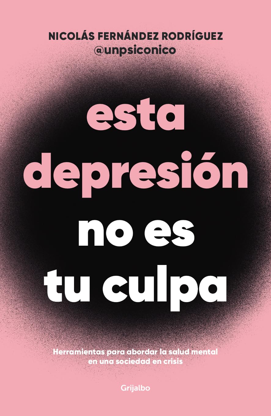 Esta depresión no es tu culpa (Spanish Edition)