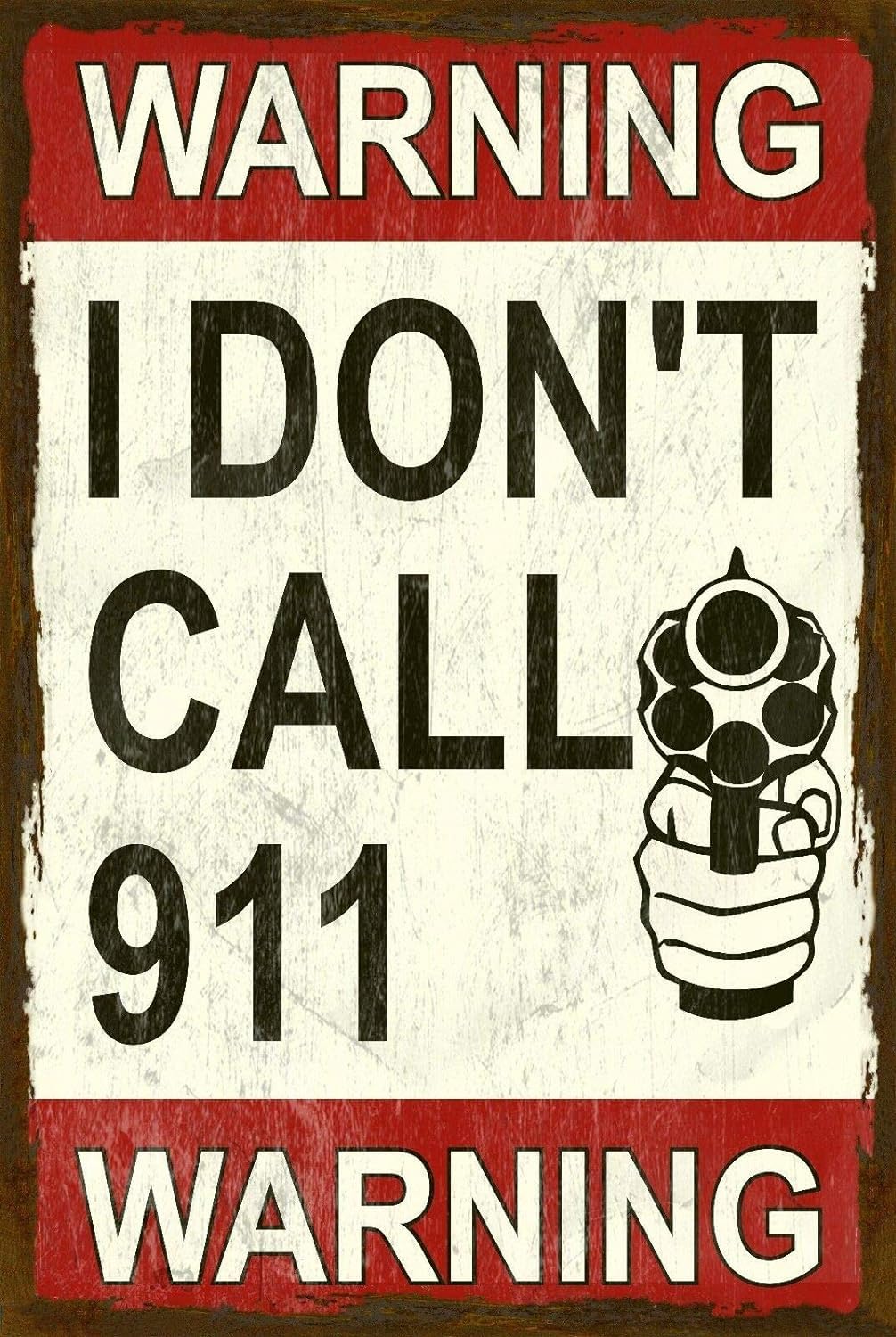 rayprint Vintage I Don't Call 911 Sign Warning Tin Sign Metal Sign Wall Decor 8X12inches