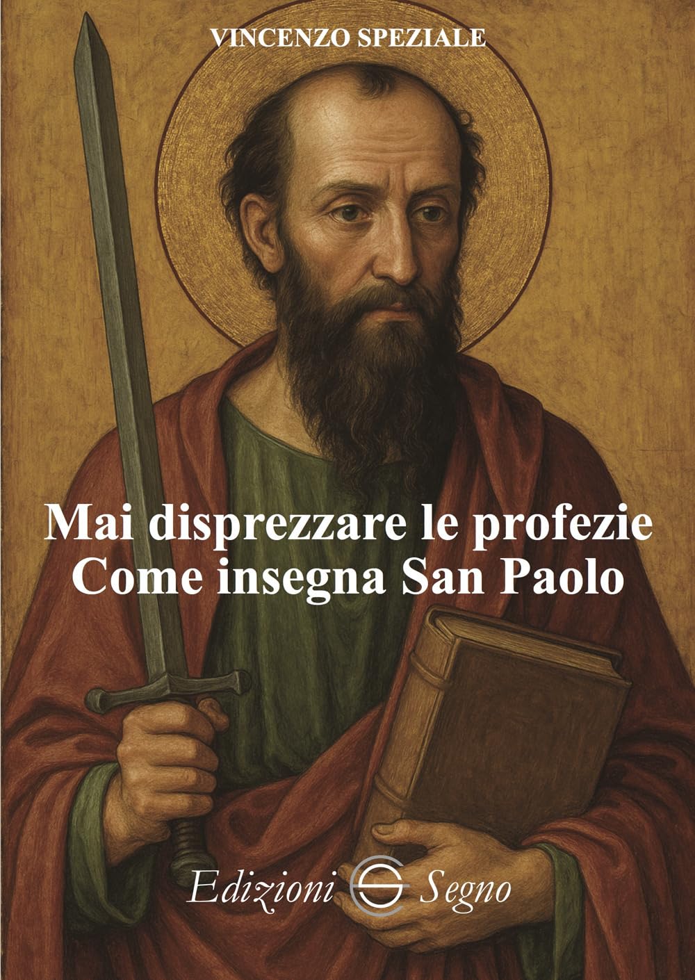 Mai Disprezzare Le Profezie. Come Insegna San Paolo - 4
