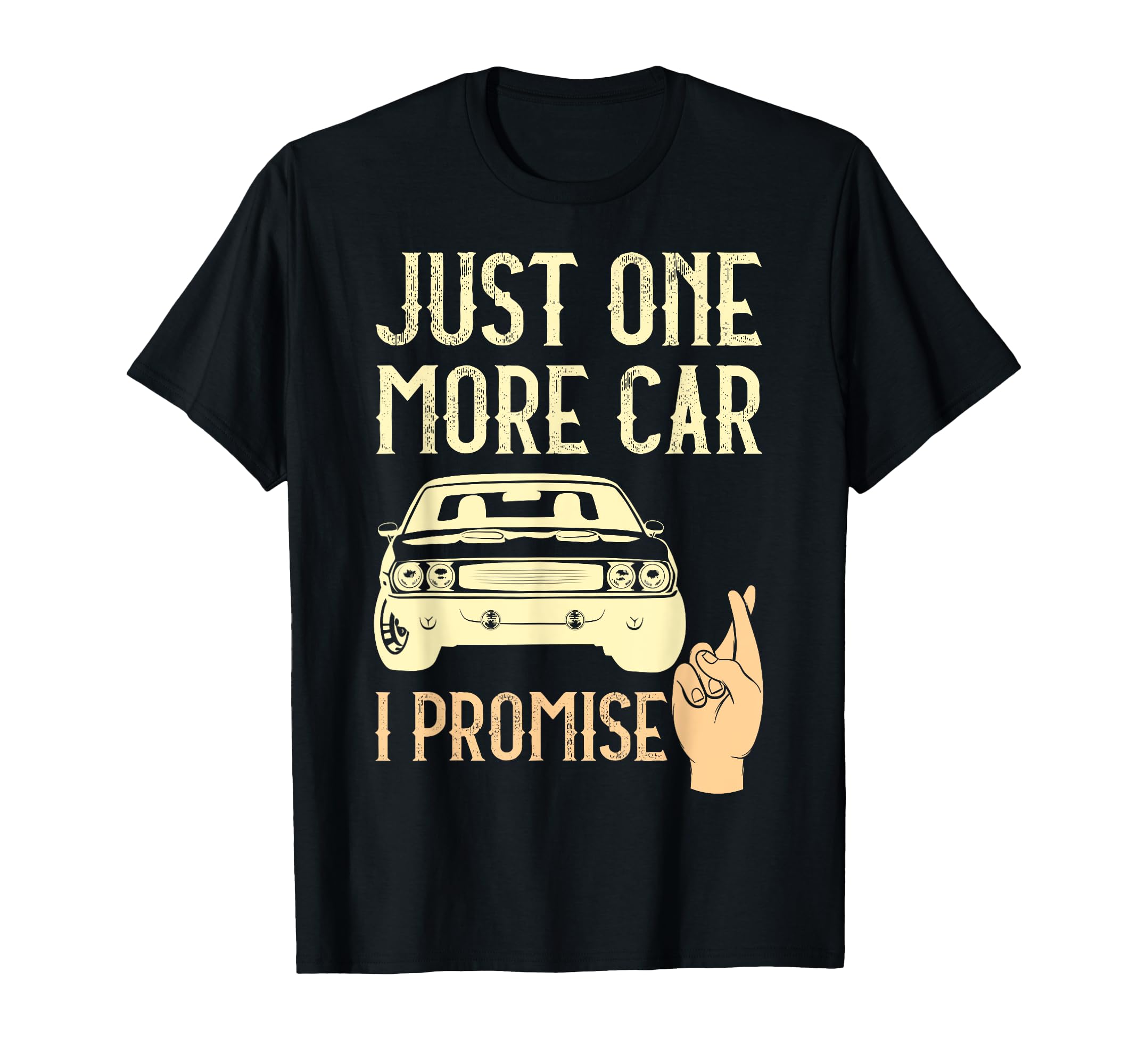 Just One More Car I Promise Funny Mechanics Crossed Fingers T-Shirt