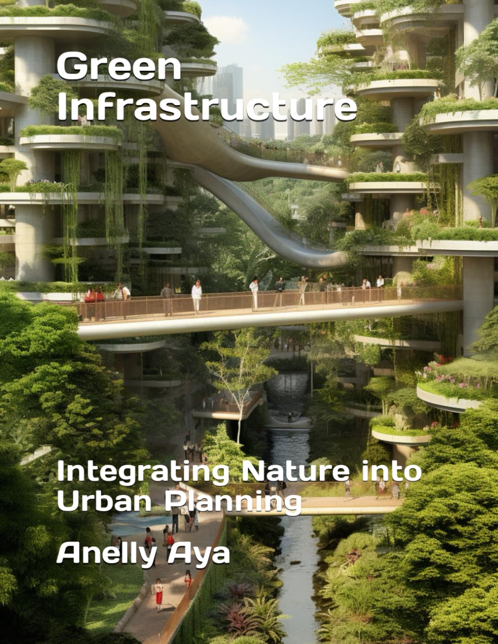 Green Infrastructure: Integrating Nature into Urban Planning
