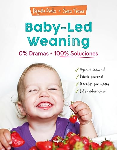 Baby-led weaning: 0% dramas, 100% soluciones (Spanish Edition) Edición Kindle