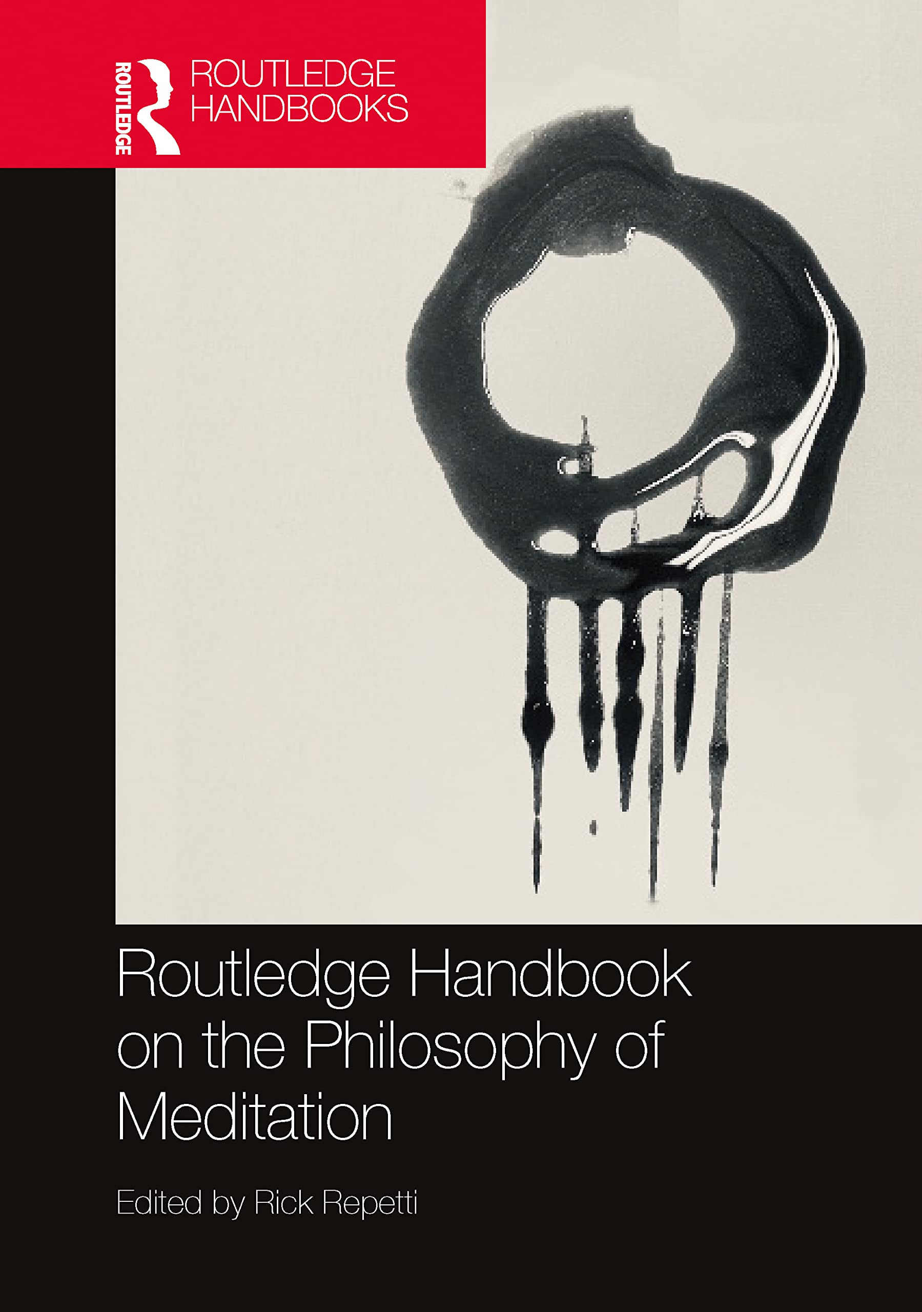 Routledge Handbook on the Philosophy of Meditation by Rick Repetti PAPERBACK
