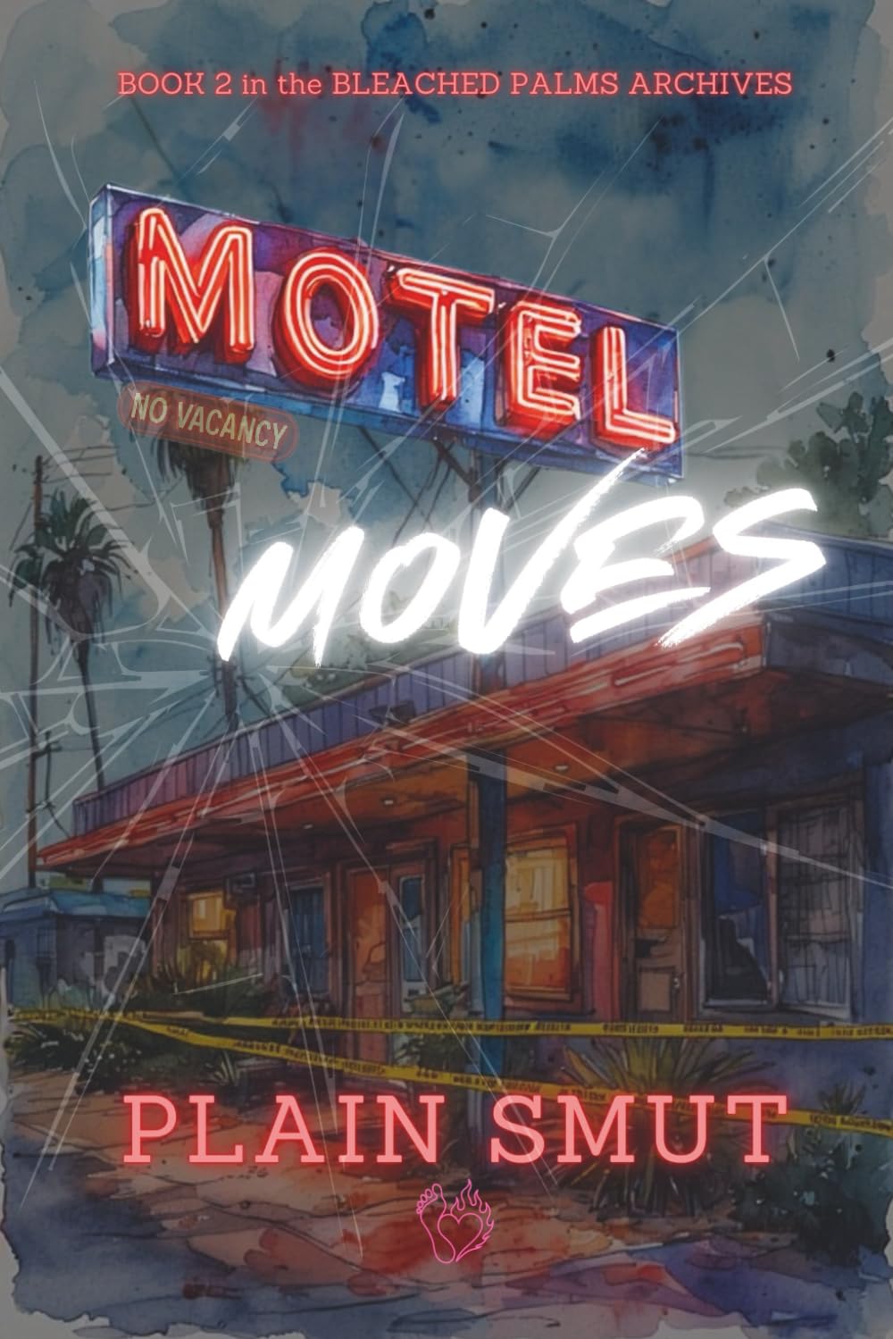 Motel Moves (The Bleached Palms Archives)