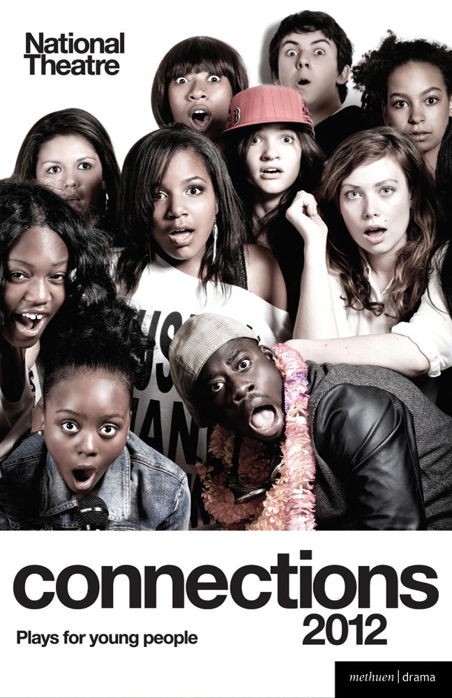 National Theatre Connections 2012: Plays for Young People: Victim Sidekick Boyfriend Me; Journey to X; Little Foot; Prince of Denmark; Socialism is ... a Superhero?; The Ritual (Play Anthologies)