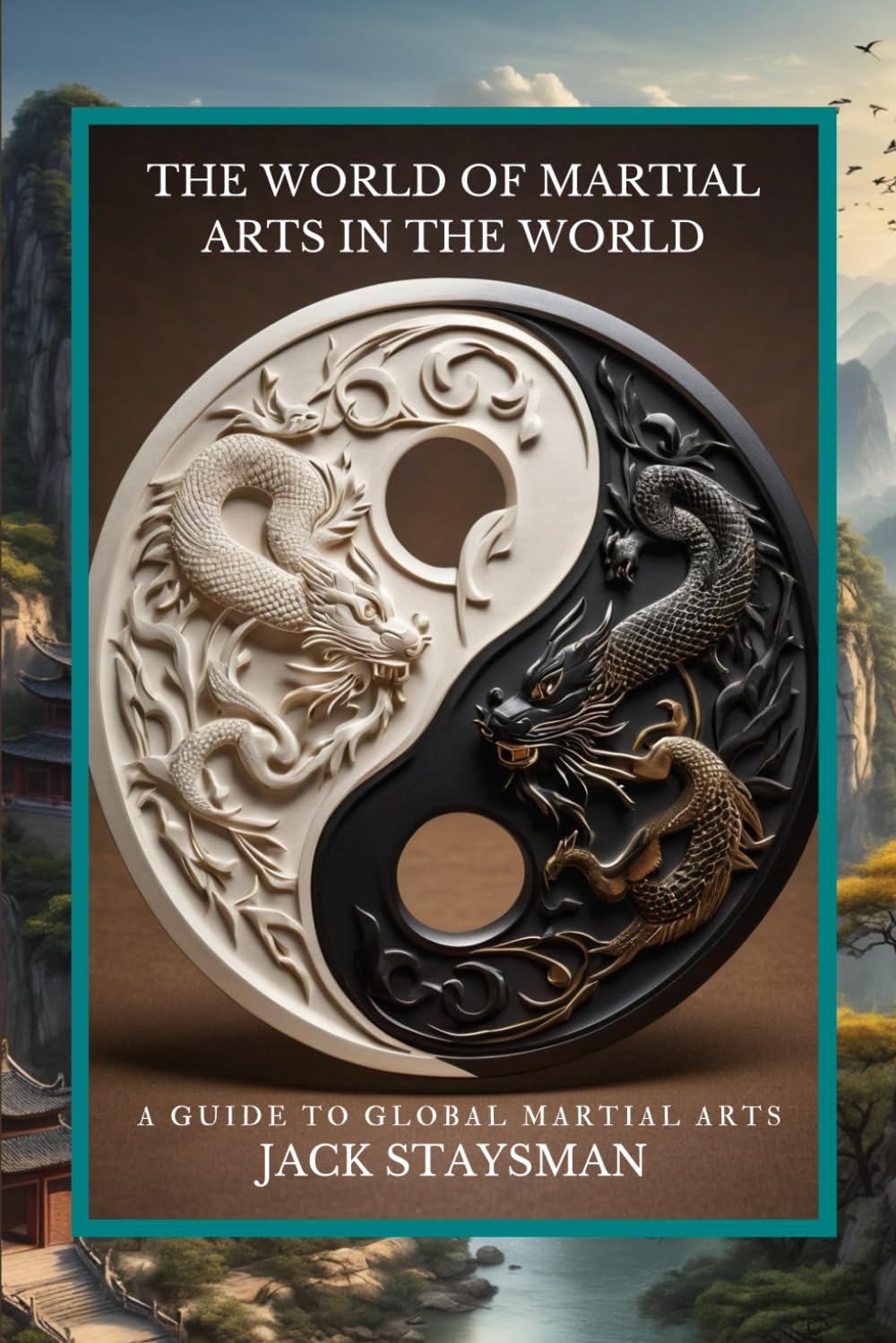 The World of Martial Arts in the World: A Guide to Global Martial Arts