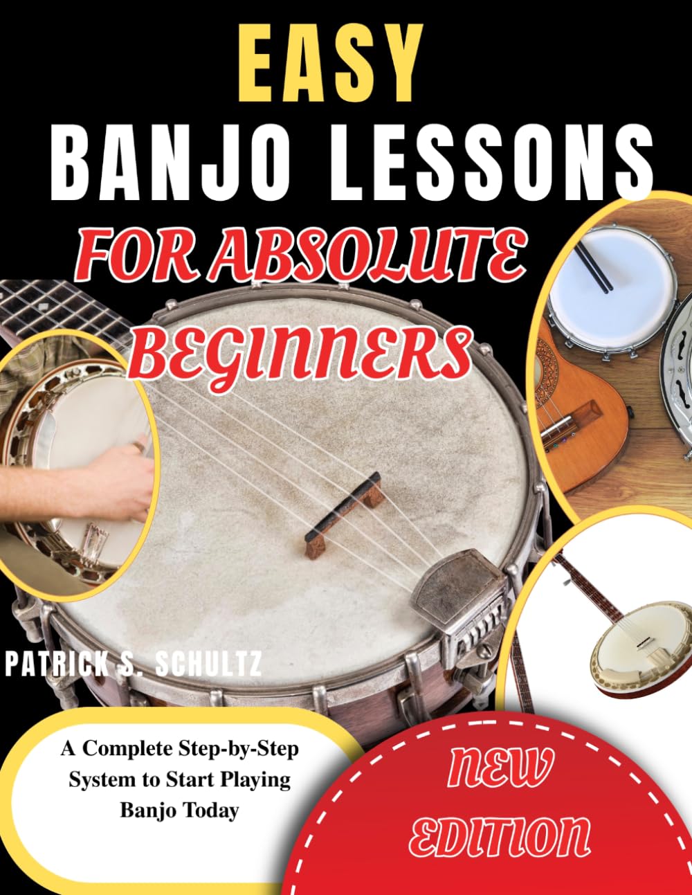 Easy Banjo Lessons for Absolute Beginners: A Complete Step-by-Step System to Start Playing Banjo Today