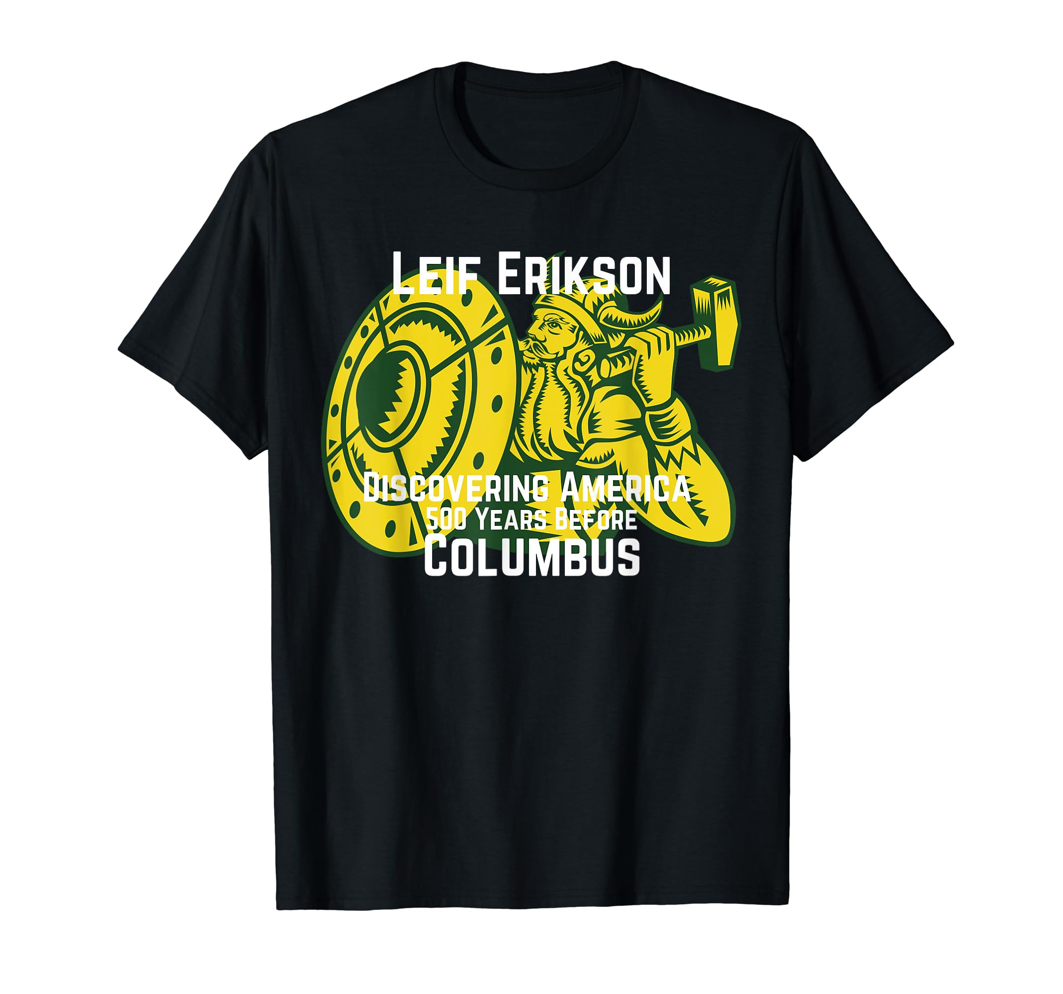 "Leif Erikson" Day Discovered America Viking T-Shirt