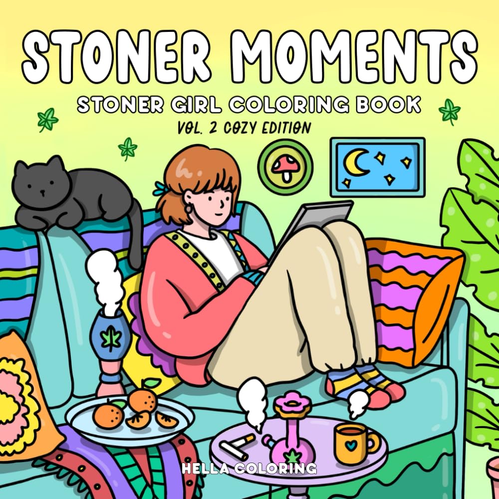 Stoner Moments Vol. 2 Cozy Edition: Stoner Girl Coloring Book for Adults Featuring Cute and Cozy Daily Activities for Relaxation and Stress Relief
