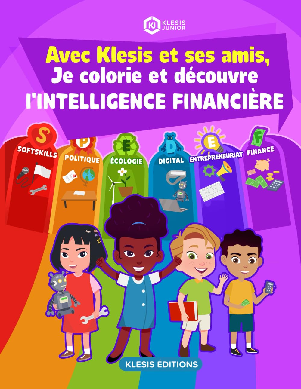 Je colorie et découvre l'intelligence financière avec Klesis et ses amis: L'intelligence financière pour les enfants en coloriage