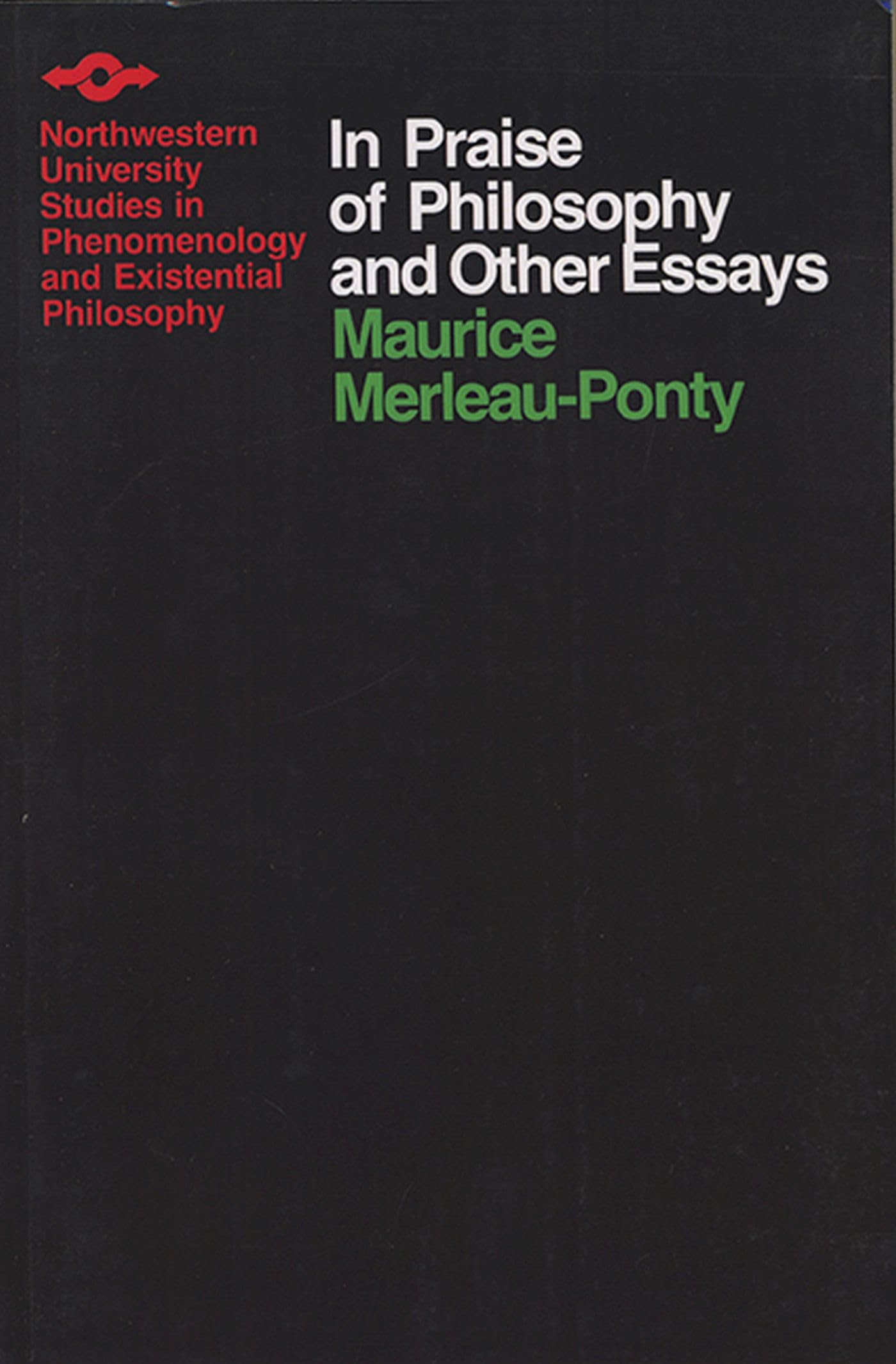 In Praise of Philosophy and Other Essays (Studies in Phenomenology & Existential Philosophy)