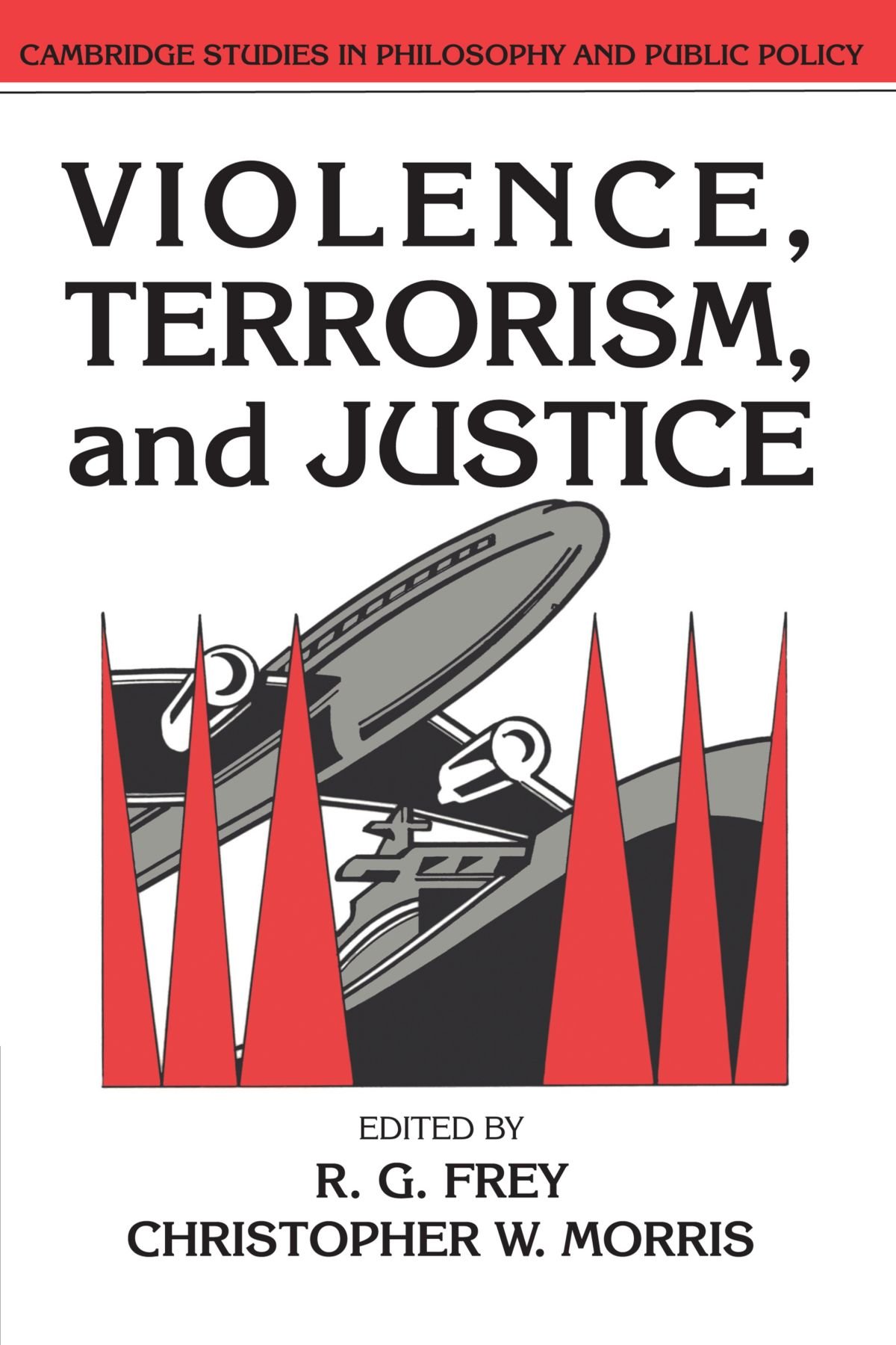 Violence, Terrorism, and Justice (Cambridge Studies in Philosophy and Public Policy)