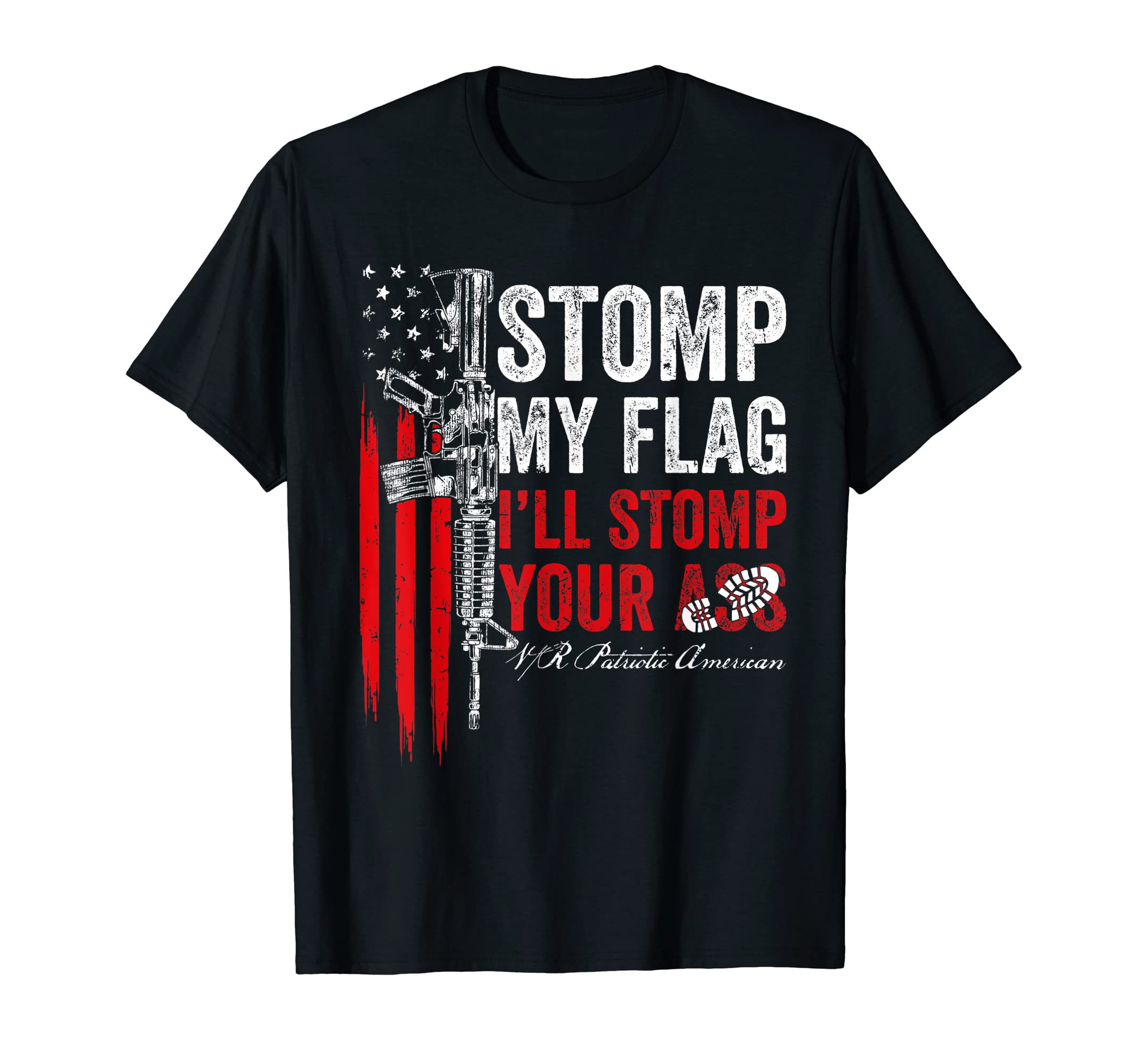 Funny Study Triggernometry Guns American FlagStomp My Flag I'll Stomp Your Ass AR-15 Gun Rights Patriotic T-Shirt
