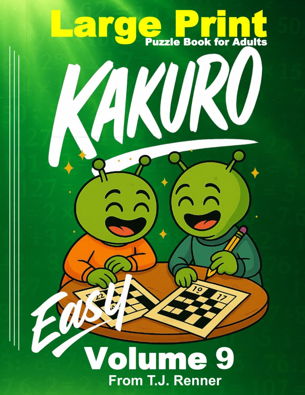 Kakuro Puzzle Book for Adults Large Print: Volume 9, Easy, Large puzzle grid. Puzzles and Solutions.