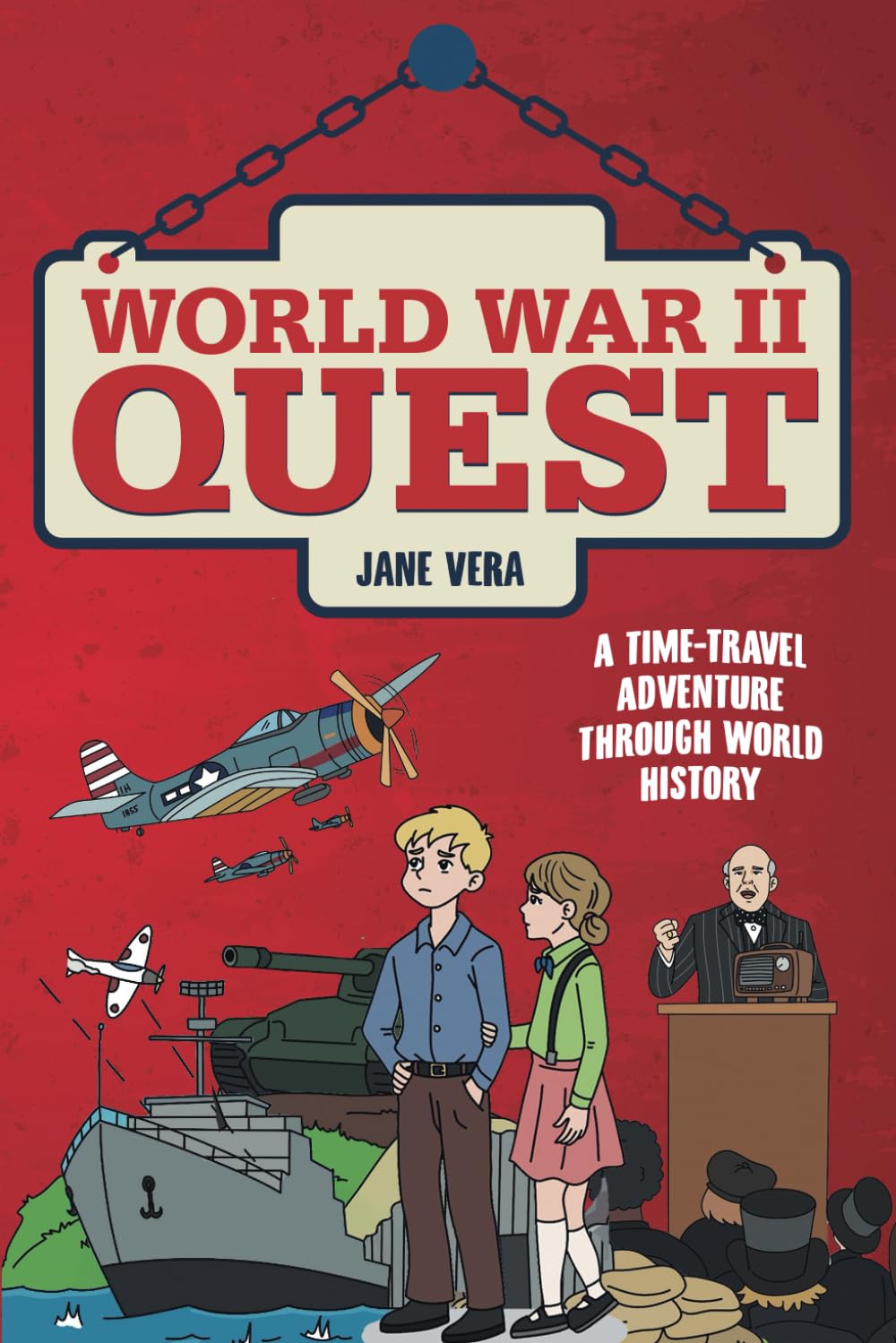 World War II Quest: A Time-Travel Adventure Through World History (Time-Travel Quests: Adventures Through History)