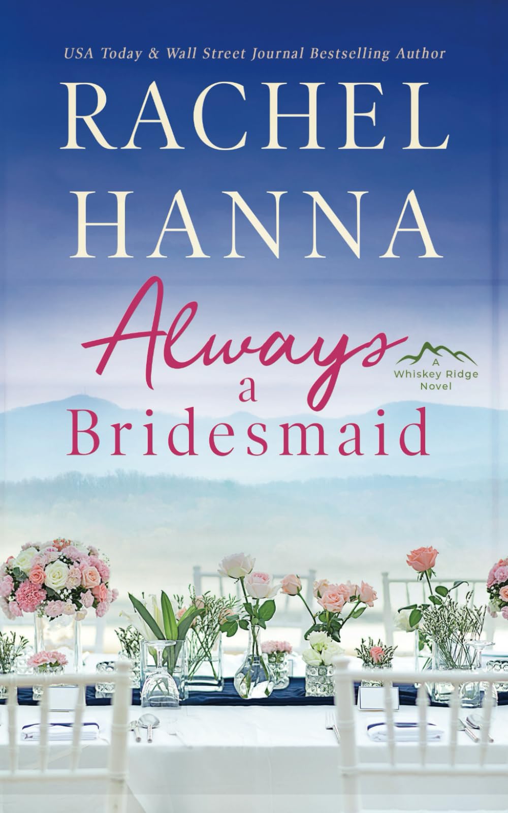 Cover of Always A Bridesmaid: A Whiskey Ridge Romance