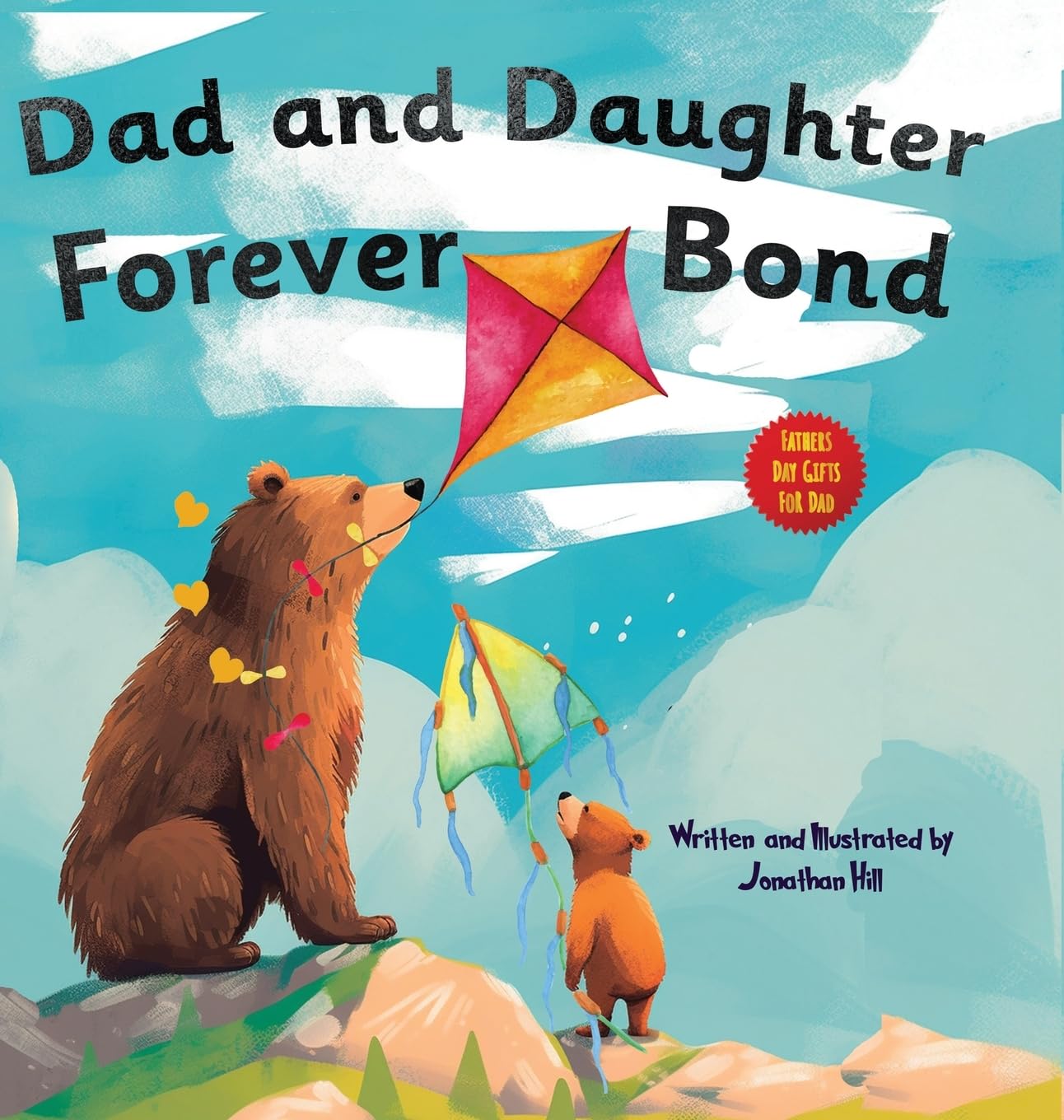 Fathers Day Gifts From Daughter: Dad and Daughter Forever Bond, Why a Daughter Needs a Dad: Celebrating Christmas Day With a Special Picture Book For Dad Gifts For Dad: 1