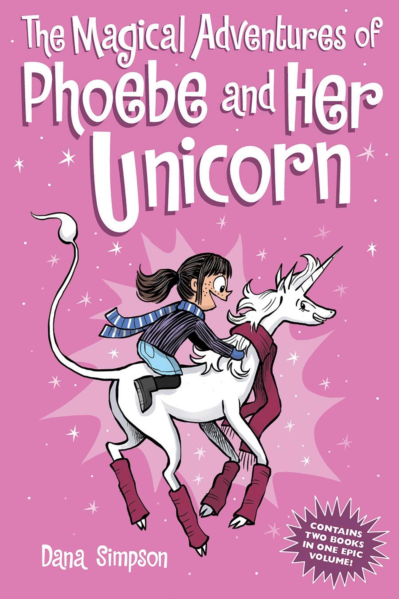 The Magical Adventures of Phoebe and Her Unicorn: Two Books in One Paperback – Illustrated, 7 July 2020