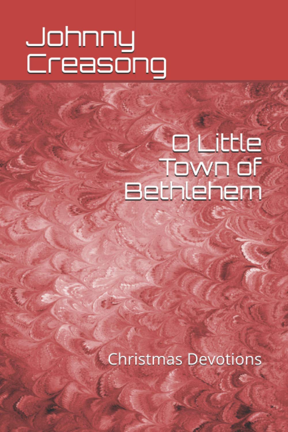 O Little Town of Bethlehem: Christmas Devotions