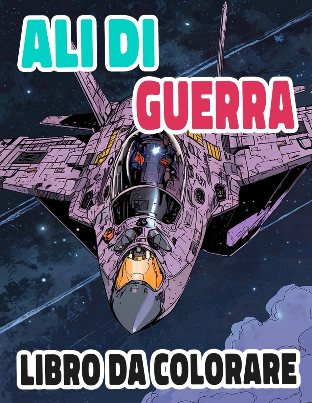 Ali Di Guerra Libro Da Colorare: Pagine A Colori Di Aerei Militari Classici Jet Da Guerra Aviazione Caccia Aeronautica Armada Bombardieri Ww2 | ... Stress | Bambini Adulti Adolescenti Anziani