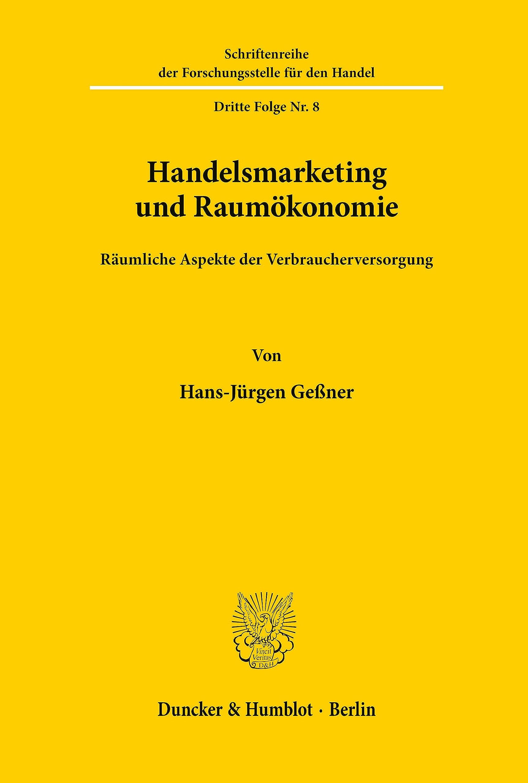 Handelsmarketing und Raumökonomie.: Räumliche Aspekte der Verbraucherversorgung.: 8